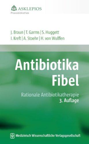 Antibiotika-Fibel: Rationale Antibiotikatherapie