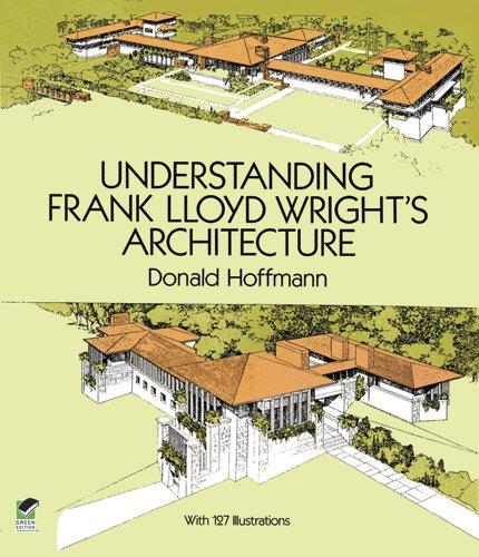 Understanding Frank Lloyd Wright's Architecture (Dover Architecture)