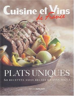 Les plats uniques : 60 recettes savoureuses et sans souci