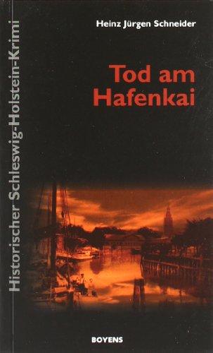 Tod am Hafenkai: Historischer Schleswig-Holstein-Krimi