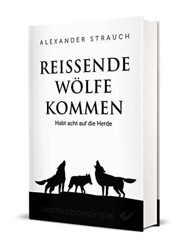 Reißende Wölfe kommen: Habt acht auf die Herde