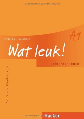 Wat leuk! A1: Der Niederländischkurs / Lehrerhandbuch