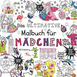 Das Ultimative Malbuch für Mädchen (Activity Bücher, Rätsel & Malbücher für Kinder, Teens und Erwachsene, Band 7)