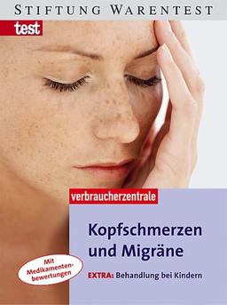 Kopfschmerzen und Migräne: Extra: Behandlung bei Kindern. Mit Medikamentenbewertungen