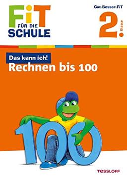 Fit für die Schule: Das kann ich! Rechnen bis 100. 2. Klasse