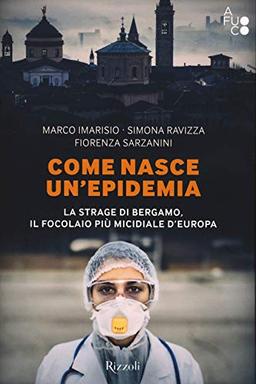 Come nasce un'epidemia. La strage di Bergamo. (Varia)