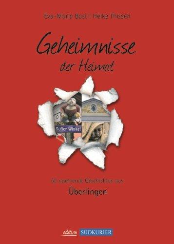 Geheimnisse der Heimat: 50 spannende Geschichten aus Überlingen