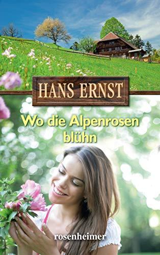 Wo die Alpenrosen blühn