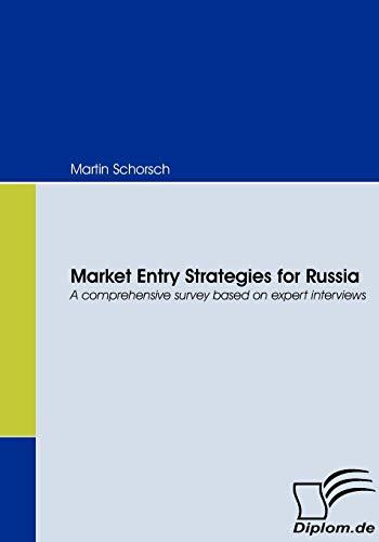 Market Entry Strategies for Russia. A comprehensive survey based on expert interviews