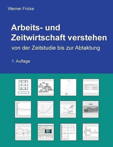 Arbeits- und Zeitwirtschaft verstehen: von der Zeitstudie bis zur Abtaktung