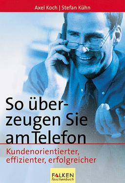 So überzeugen Sie am Telefon