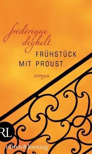 Frühstück mit Proust: Roman