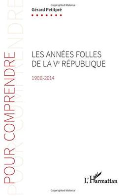 Les années folles de la Ve République : 1988-2014