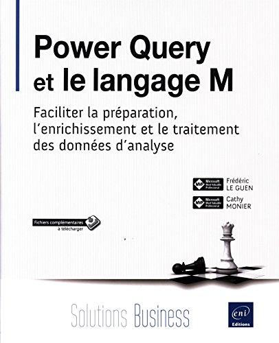 Power Query et le langage M : faciliter la préparation, l'enrichissement et le traitement des données d'analyse