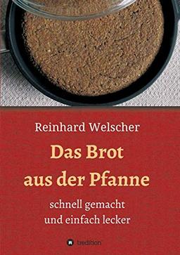 Das Brot aus der Pfanne: schnell gemacht und einfach lecker