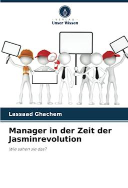 Manager in der Zeit der Jasminrevolution: Wie sahen sie das?