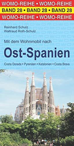 Mit dem Wohnmobil nach Ost-Spanien (Womo-Reihe)