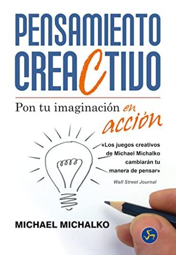 Pensamiento creaCtivo : pon tu imaginación en acción (Autoayuda)