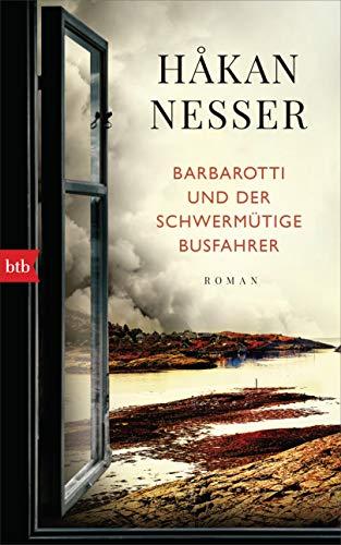 Barbarotti und der schwermütige Busfahrer: Roman (Gunnar Barbarotti, Band 6)