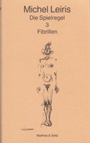 Die Spielregel, 4 Bde, Bd.3, Fibrillen