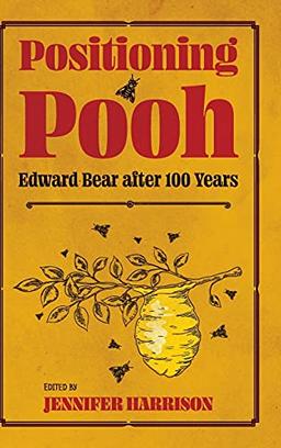 Positioning Pooh: Edward Bear After One Hundred Years (Children's Literature Association)