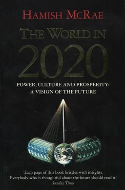 The World in 2020: Power, Culture and Prosperity - A Vision of the Future