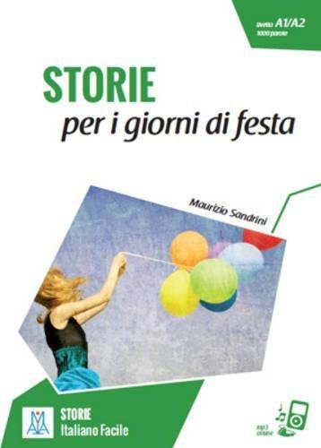 Storie per i giorni di festa + online MP3 audio: Storie per i giorni di festa. Libro + online MP3 audio