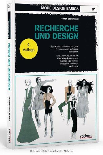 Mode Design Basics: Recherche und Design: Systematische Untersuchung und Erforschung von Materialien und Quellen. Eine Zeichnung, die vor der ... oder Verwendung eines Kleidungsstücks zeigt