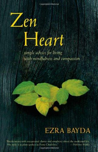 Zen Heart: Simple Advice for Living with Mindfulness and Compassion