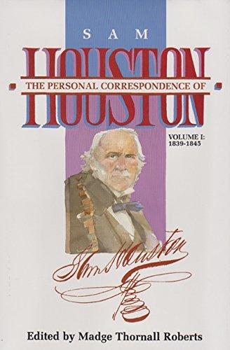 Roberts, M: The Personal Correspondence Houston-I (PERSONAL CORRESPONDENCE OF SAM HOUSTON)