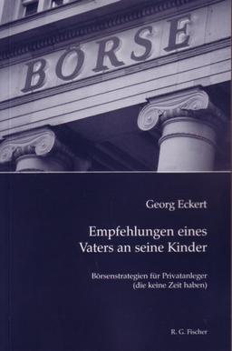 Empfehlungen eines Vaters an seine Kinder: Börsenstrategien für Privatanleger