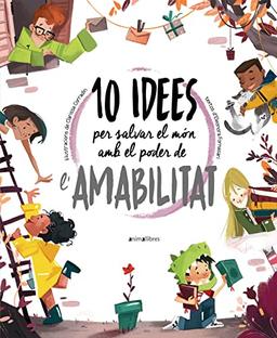 10 idees per salvar el món amb el poder de l'amabilitat (La biblioteca dels ratolins, Band 104)