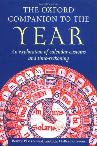 The Oxford Companion to the Year: An Exploration of Calendar Customs and Time-Reckoning (Oxford Companions)