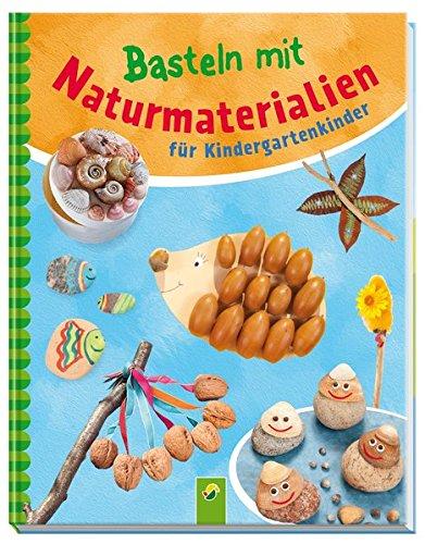 Basteln mit Naturmaterialien für Kindergartenkinder