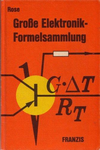 Große Elektronik-Formelsammlung für Radio-Fernsehpraktiker und Elektroniker