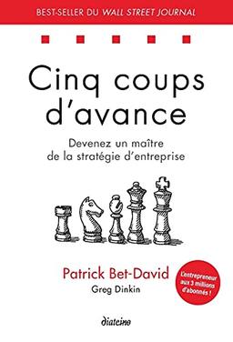 Cinq coups d'avance : devenez un maître de la stratégie d'entreprise