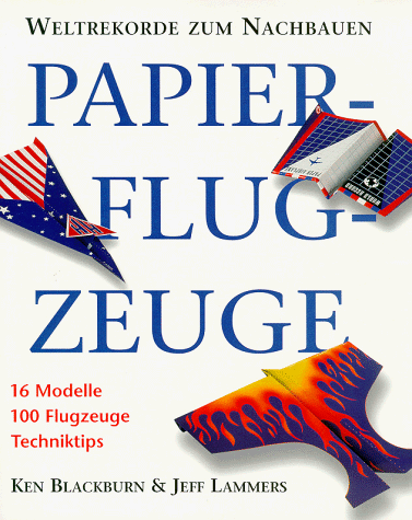 Papierflugzeuge. Weltrekorde zum Nachbauen