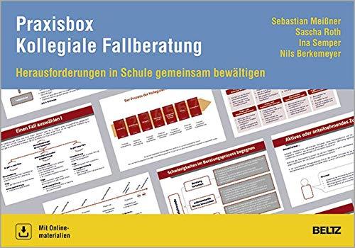 Praxisbox Kollegiale Fallberatung: Herausforderungen in der Schule gemeinsam bewältigen. Mit Online-Materialien