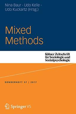 Mixed Methods (Kölner Zeitschrift für Soziologie und Sozialpsychologie Sonderhefte, Band 57)