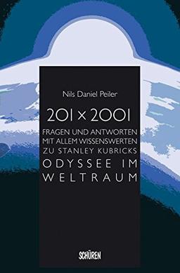 201 x 2001: Fragen und Antworten mit allem Wissenswerten zu Stanley Kubricks Odyssee im Weltraum