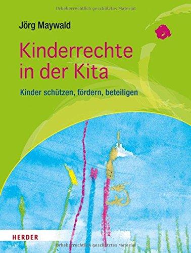 Kinderrechte in der Kita: Kinder schützen, fördern, beteiligen