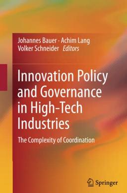 Innovation Policy and Governance in High-Tech Industries: The Complexity of Coordination