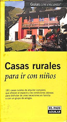 Casas rurales para ir con niños 2006 (Guias Con Encanto)