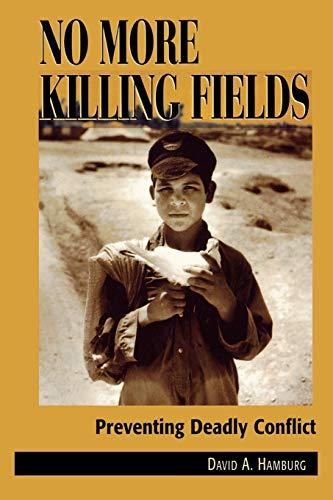 No More Killing Fields: Preventing Deadly Conflict