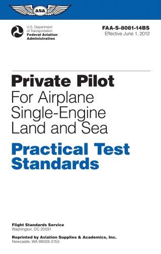 Private Pilot Practical Test Standards for Airplane Sel, Ses: Faa-s-8081-14b With Changes 1, 2, 3, 4, & 5, November 2011 Effective June 1, 2012