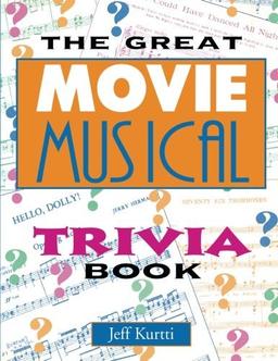 The Great Movie Musical Trivia Book