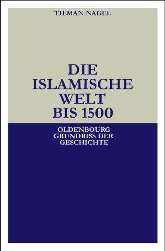 Die islamische Welt bis 1500