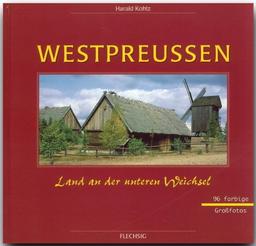 Westpreußen. Land an der unteren Weichsel