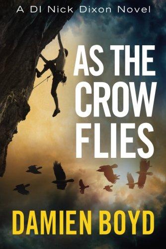 As the Crow Flies (The DI Nick Dixon Crime Series, Band 1)