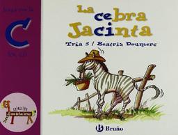 El zoo de las letras: La cebra Jacinta: Juega con la c (ce, ci) (Castellano - A Partir De 3 Años - Libros Didácticos - El Zoo De Las Letras)